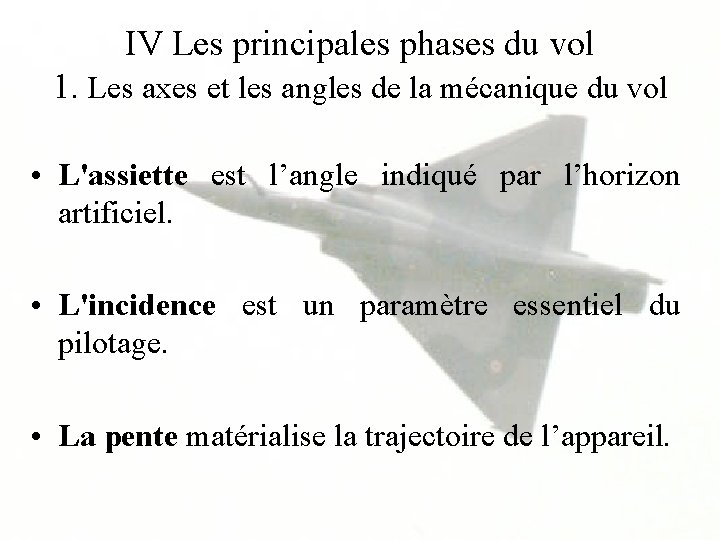 IV Les principales phases du vol 1. Les axes et les angles de la