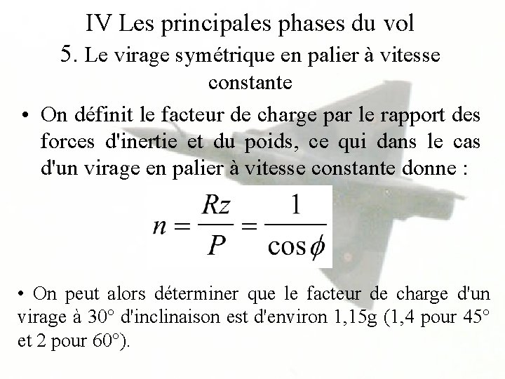 IV Les principales phases du vol 5. Le virage symétrique en palier à vitesse