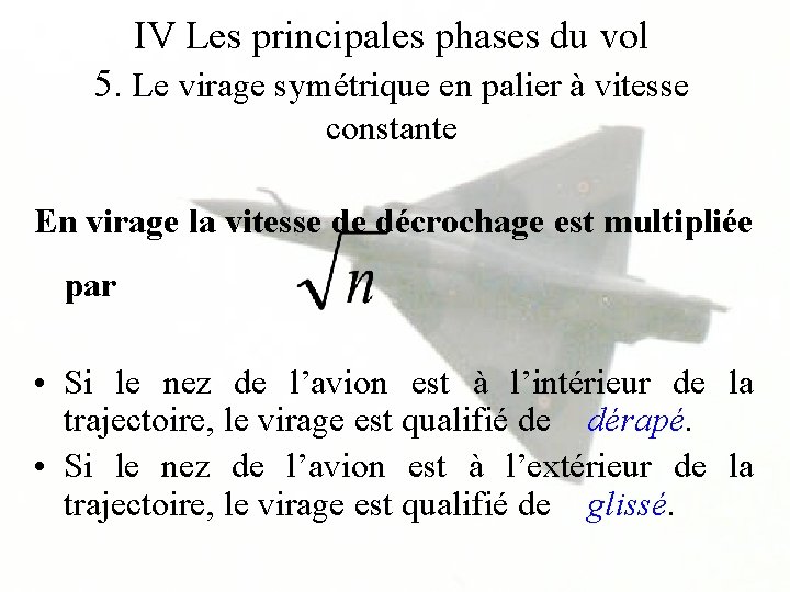 IV Les principales phases du vol 5. Le virage symétrique en palier à vitesse