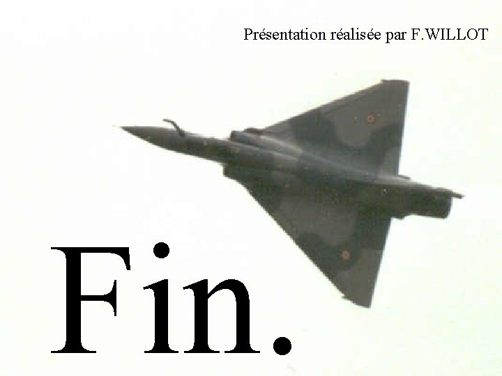 Présentation réalisée par F. WILLOT Fin. 