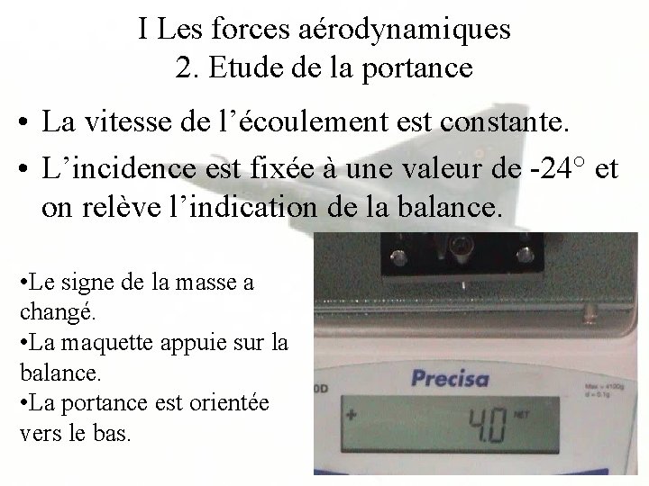 I Les forces aérodynamiques 2. Etude de la portance • La vitesse de l’écoulement