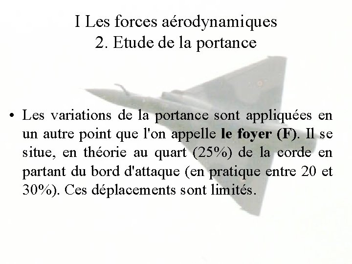 I Les forces aérodynamiques 2. Etude de la portance • Les variations de la