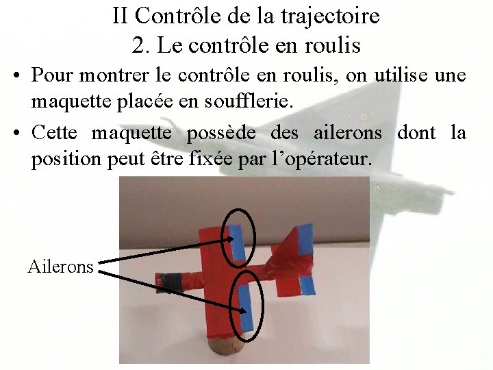 II Contrôle de la trajectoire 2. Le contrôle en roulis • Pour montrer le