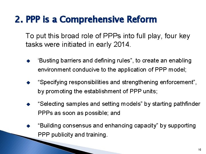 2. PPP is a Comprehensive Reform To put this broad role of PPPs into