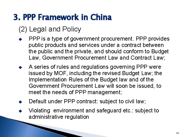 3. PPP Framework in China (2) Legal and Policy u PPP is a type