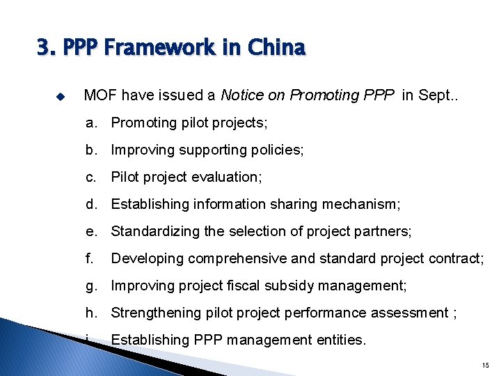 3. PPP Framework in China u MOF have issued a Notice on Promoting PPP