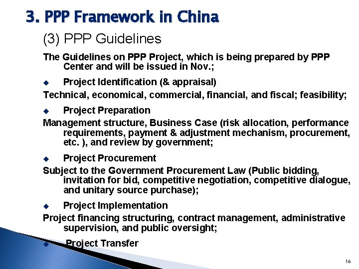 3. PPP Framework in China (3) PPP Guidelines The Guidelines on PPP Project, which
