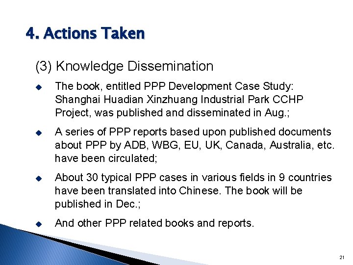 4. Actions Taken (3) Knowledge Dissemination u The book, entitled PPP Development Case Study: