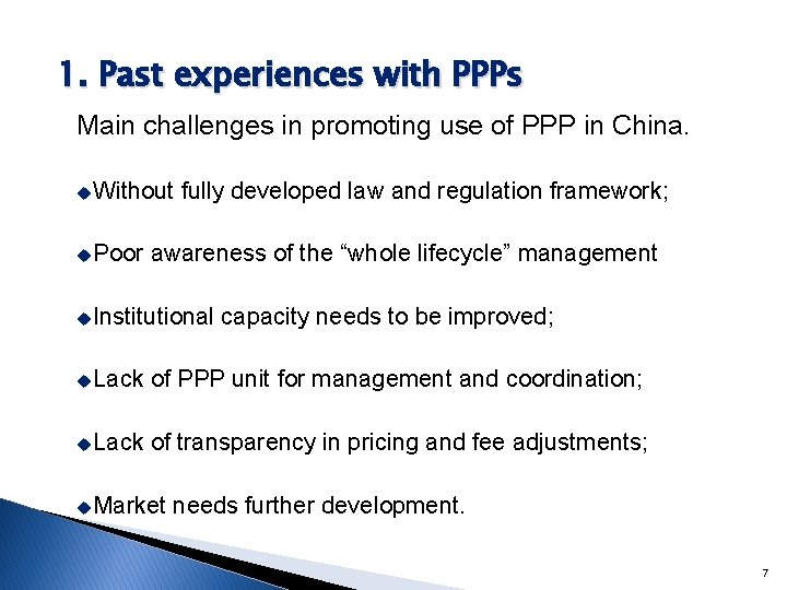 1. Past experiences with PPPs Main challenges in promoting use of PPP in China.