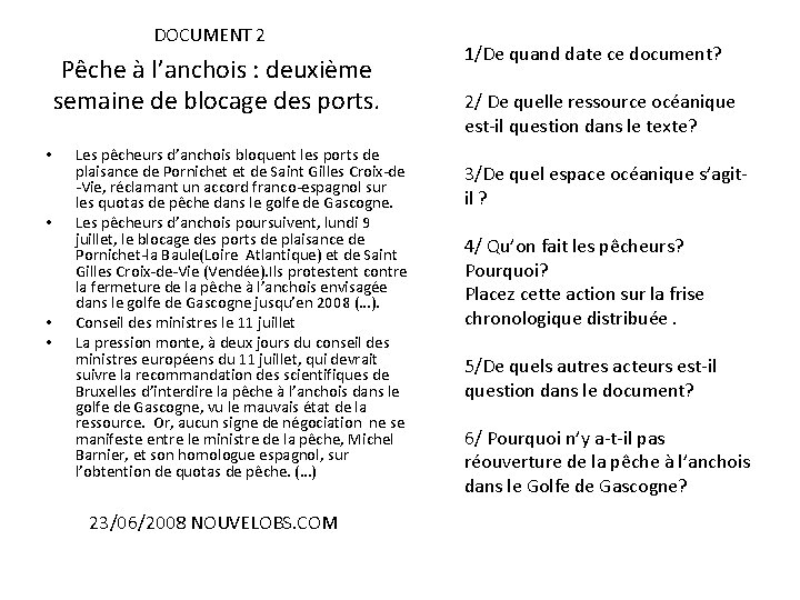  DOCUMENT 2 Pêche à l’anchois : deuxième semaine de blocage des ports. •