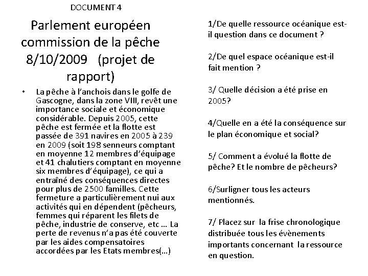 DOCUMENT 4 Parlement européen commission de la pêche 8/10/2009 (projet de rapport) • La