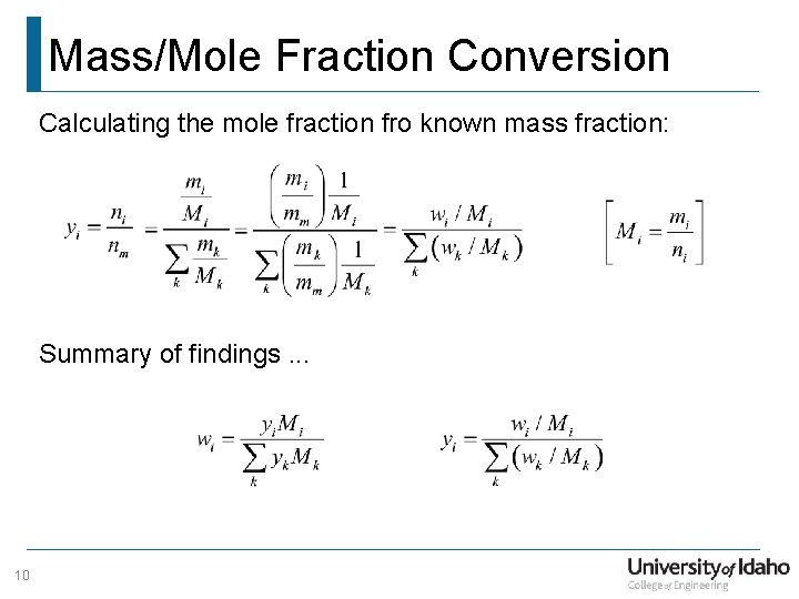 Mass/Mole Fraction Conversion Calculating the mole fraction fro known mass fraction: Summary of findings.