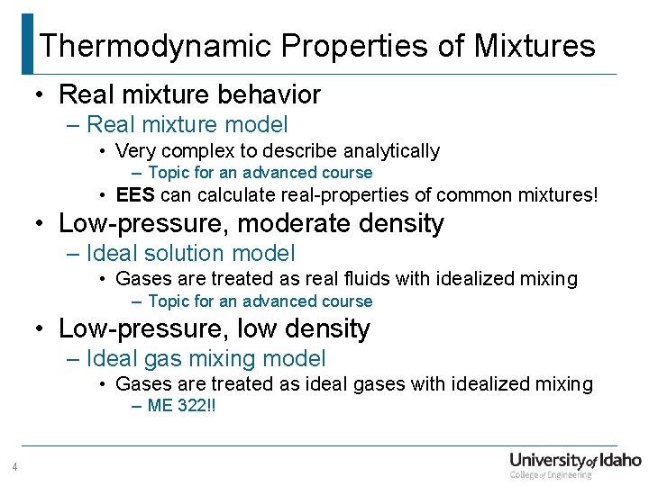 Thermodynamic Properties of Mixtures • Real mixture behavior – Real mixture model • Very