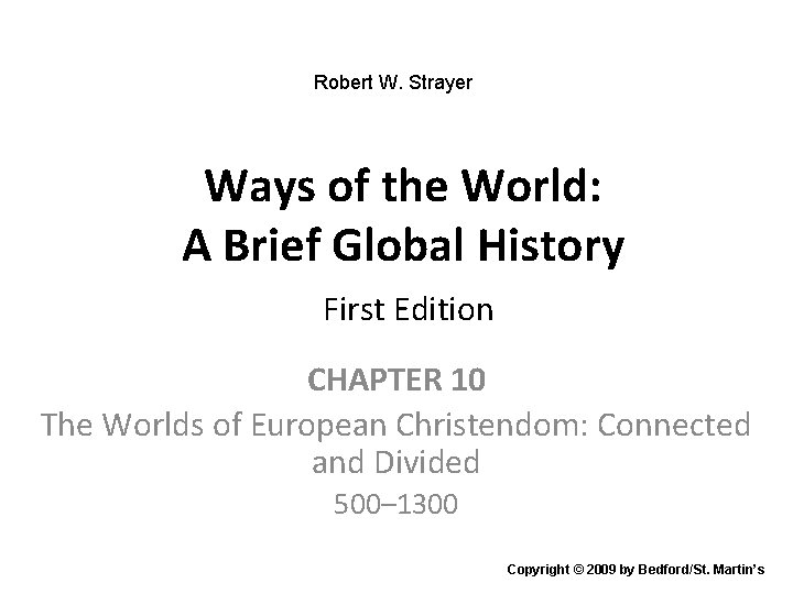 Robert W. Strayer Ways of the World: A Brief Global History First Edition CHAPTER