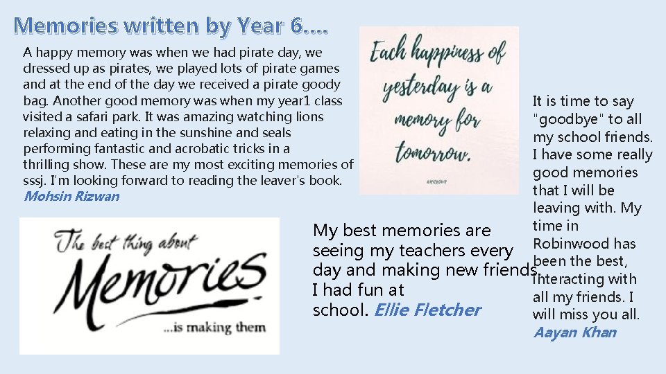 Memories written by Year 6…. A happy memory was when we had pirate day,