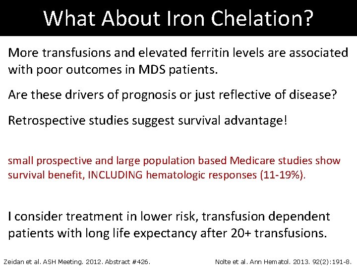 What About Iron Chelation? More transfusions and elevated ferritin levels are associated with poor