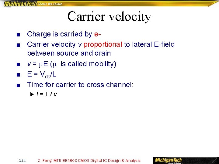 Carrier velocity ■ Charge is carried by e■ Carrier velocity v proportional to lateral