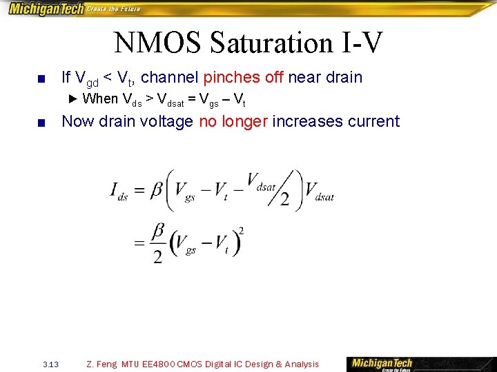 NMOS Saturation I-V ■ If Vgd < Vt, channel pinches off near drain ►