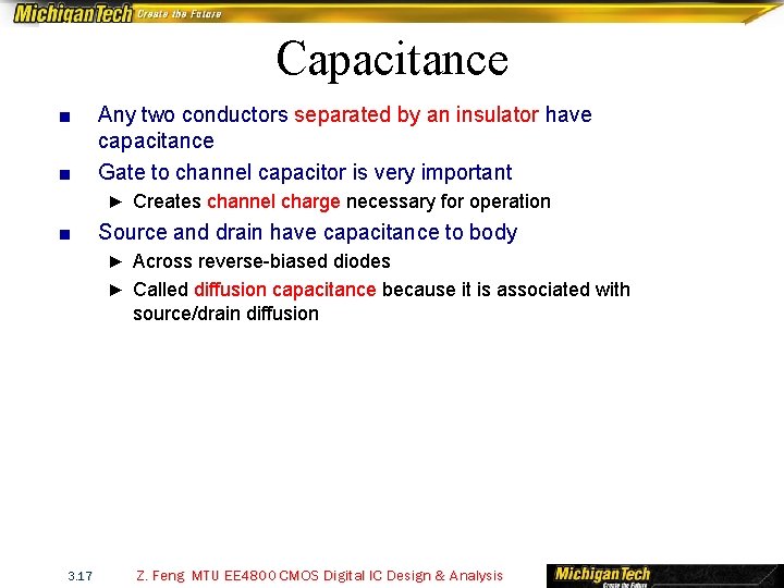 Capacitance ■ ■ Any two conductors separated by an insulator have capacitance Gate to