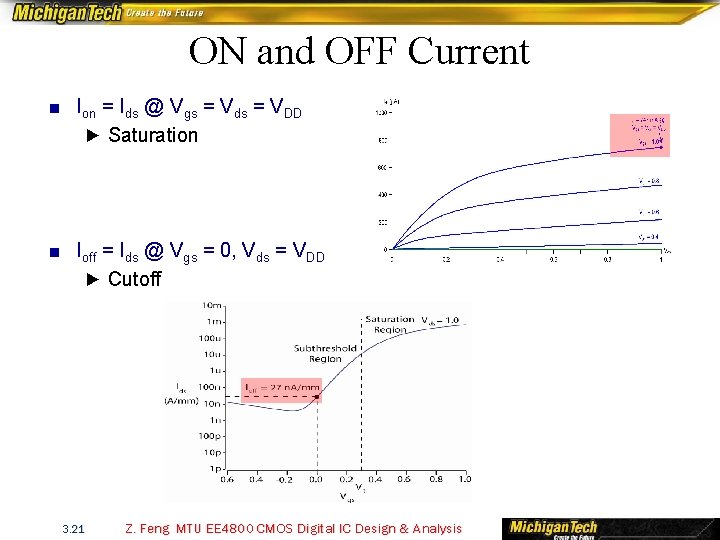 ON and OFF Current ■ Ion = Ids @ Vgs = Vds = VDD