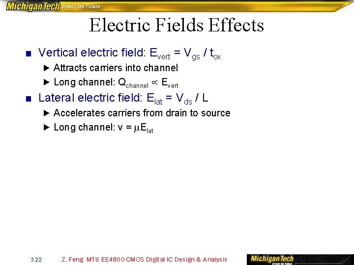 Electric Fields Effects ■ Vertical electric field: Evert = Vgs / tox ► Attracts