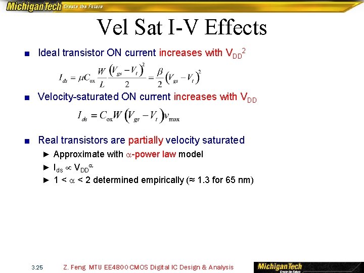 Vel Sat I-V Effects ■ Ideal transistor ON current increases with VDD 2 ■