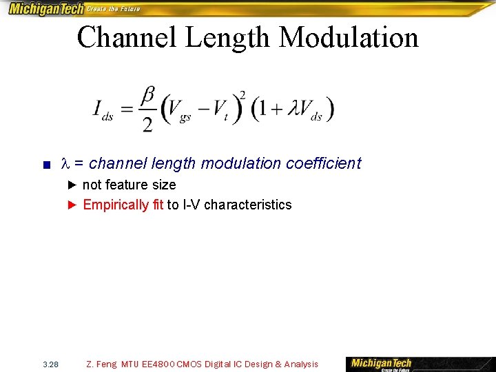 Channel Length Modulation ■ l = channel length modulation coefficient ► not feature size