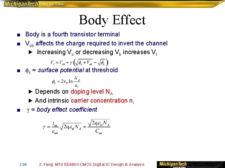 Body Effect ■ Body is a fourth transistor terminal ■ Vsb affects the charge