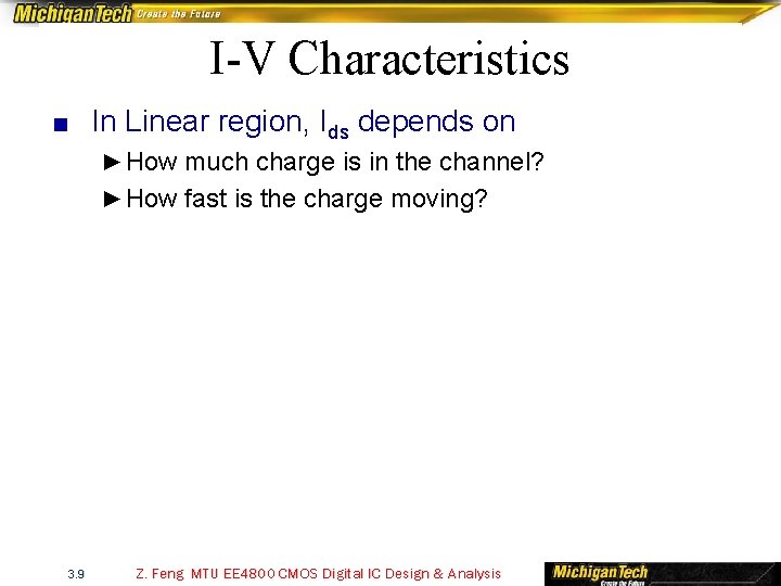 I-V Characteristics ■ In Linear region, Ids depends on ► How much charge is