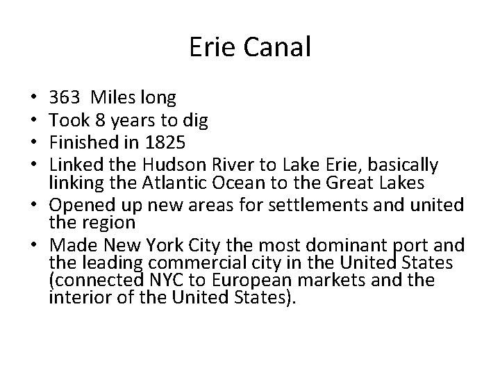 Erie Canal 363 Miles long Took 8 years to dig Finished in 1825 Linked