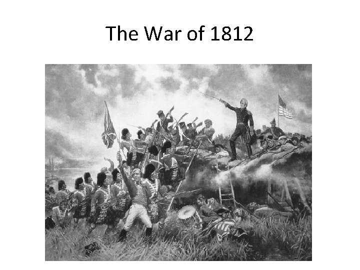 The War of 1812 