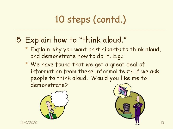 10 steps (contd. ) 5. Explain how to “think aloud. ” * Explain why
