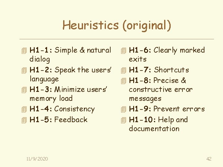 Heuristics (original) 4 H 1 -1: Simple & natural 4 H 1 -6: Clearly