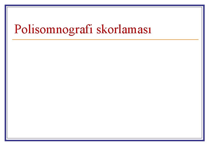 Polisomnografi skorlaması 