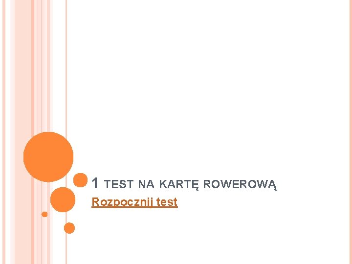 1 TEST NA KARTĘ ROWEROWĄ Rozpocznij test 