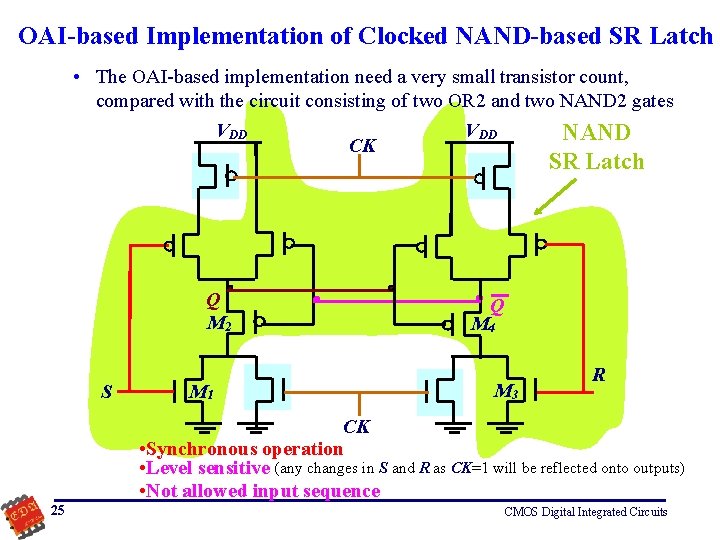OAI-based Implementation of Clocked NAND-based SR Latch • The OAI-based implementation need a very