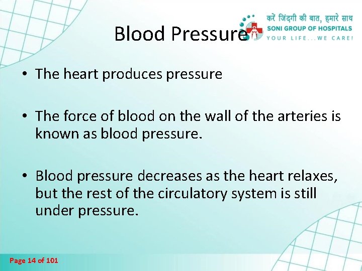 Blood Pressure • The heart produces pressure • The force of blood on the