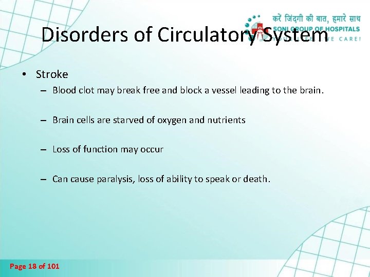 Disorders of Circulatory System • Stroke – Blood clot may break free and block