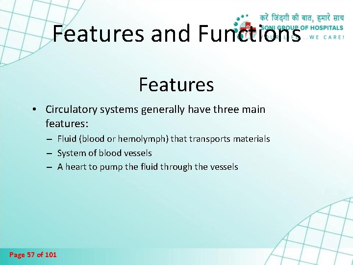 Features and Functions Features • Circulatory systems generally have three main features: – Fluid