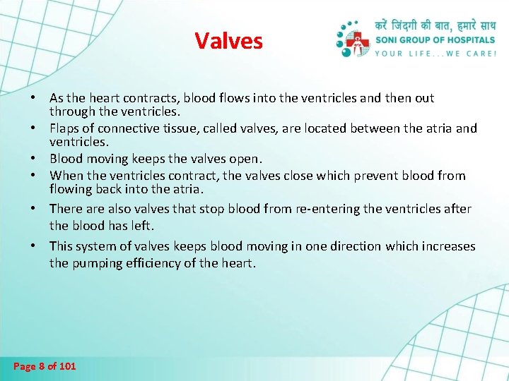 Valves • As the heart contracts, blood flows into the ventricles and then out