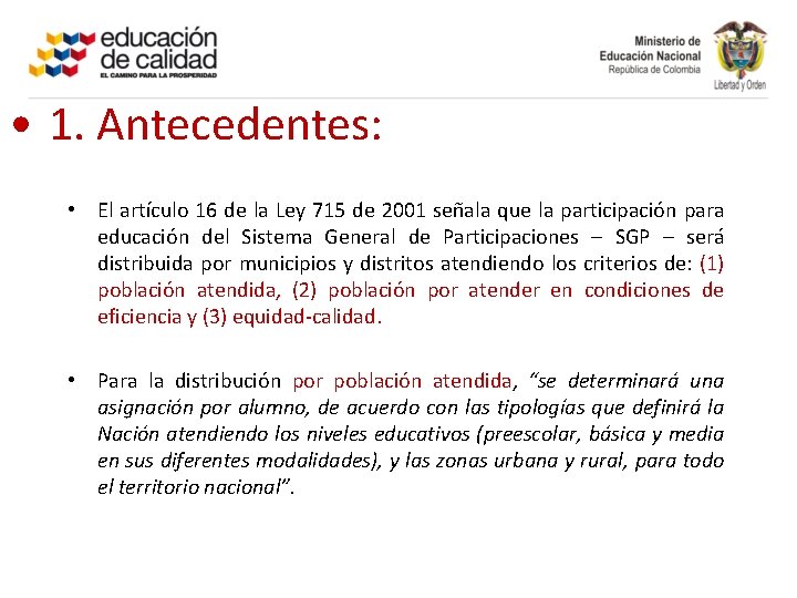  • 1. Antecedentes: • El artículo 16 de la Ley 715 de 2001