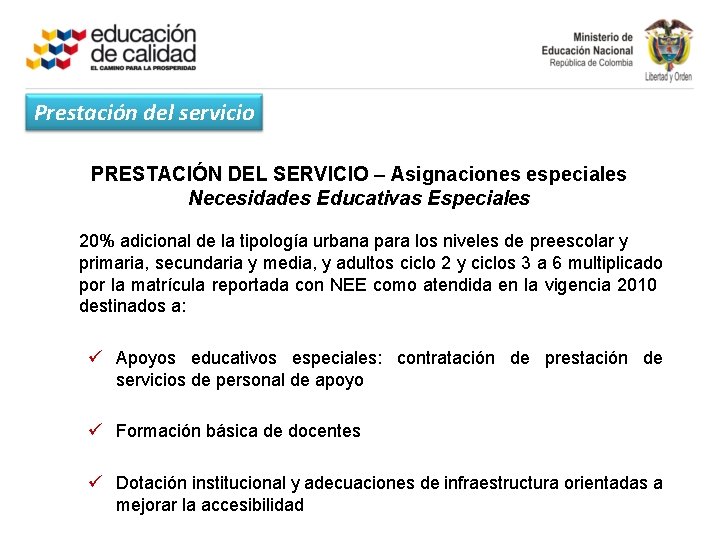 Prestación del servicio PRESTACIÓN DEL SERVICIO – Asignaciones especiales Necesidades Educativas Especiales 20% adicional