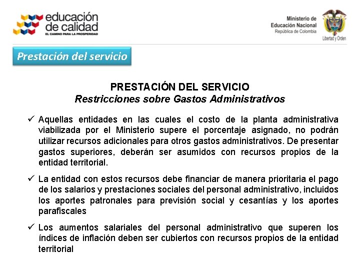 Prestación del servicio PRESTACIÓN DEL SERVICIO Restricciones sobre Gastos Administrativos ü Aquellas entidades en