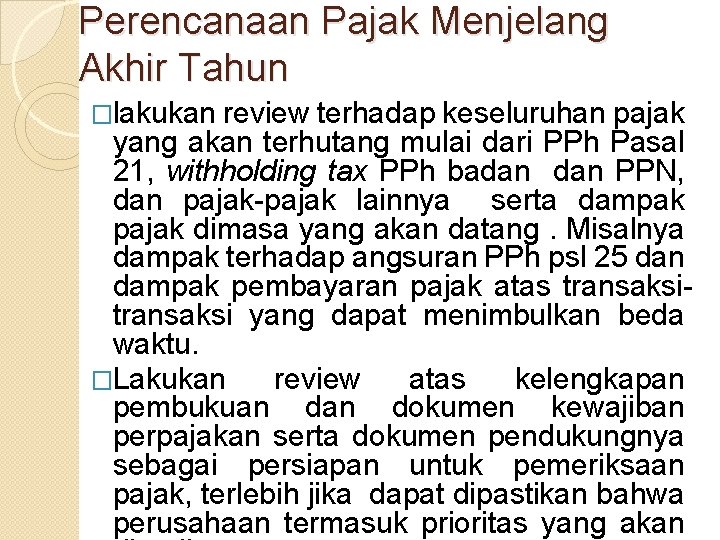 Perencanaan Pajak Menjelang Akhir Tahun �lakukan review terhadap keseluruhan pajak yang akan terhutang mulai