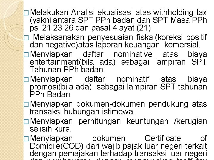 �Melakukan Analisi ekualisasi atas withholding tax (yakni antara SPT PPh badan SPT Masa PPh