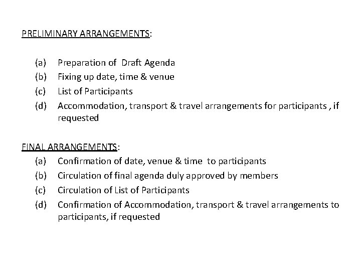 PRELIMINARY ARRANGEMENTS: (a) (b) (c) (d) Preparation of Draft Agenda Fixing up date, time