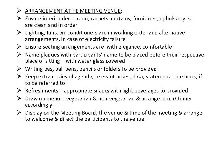 Ø ARRANGEMENT AT HE MEETING VENUE: Ø Ensure interior decoration, carpets, curtains, furnitures, upholstery
