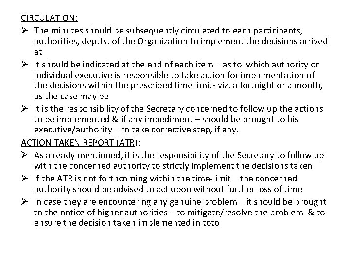 CIRCULATION: Ø The minutes should be subsequently circulated to each participants, authorities, deptts. of