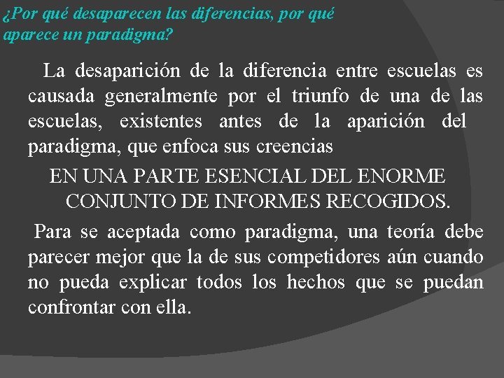 ¿Por qué desaparecen las diferencias, por qué aparece un paradigma? La desaparición de la