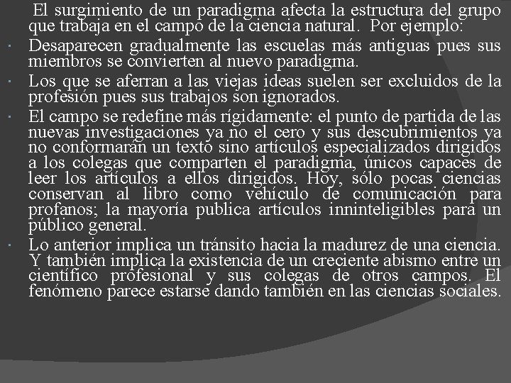  El surgimiento de un paradigma afecta la estructura del grupo que trabaja en